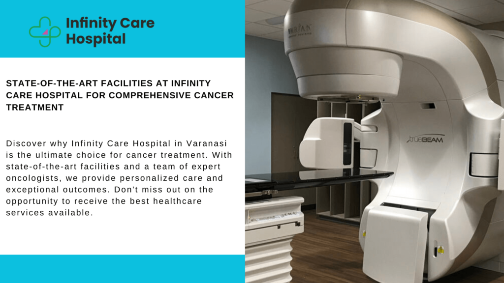 Why Infinity Care Hospital is the Best in Varanasi for Cancer Treatment
