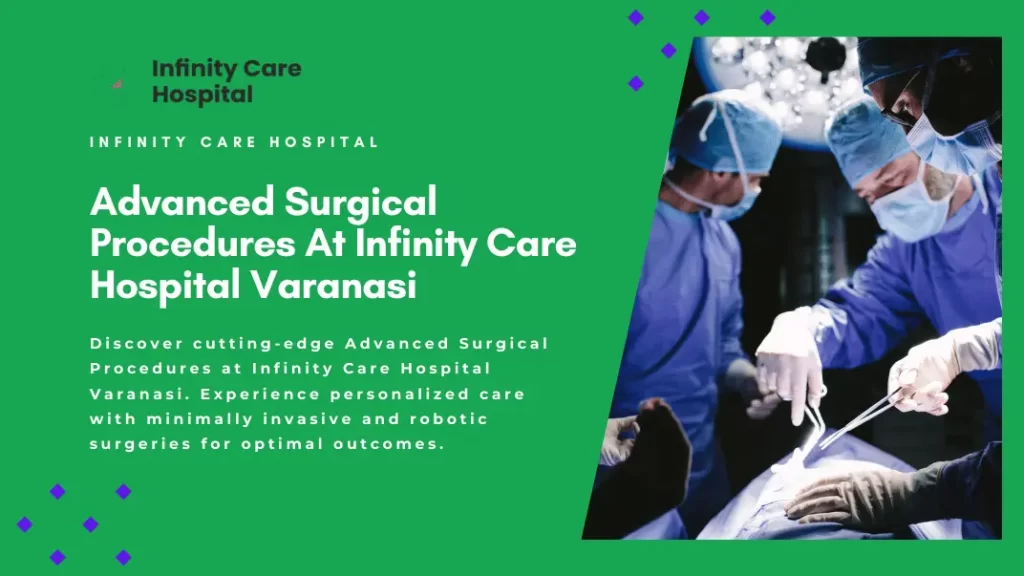 Advanced Surgical Procedures At Infinity Care Hospital Varanasi