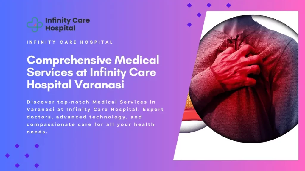 Comprehensive Medical Services at Infinity Care Hospital Varanasi