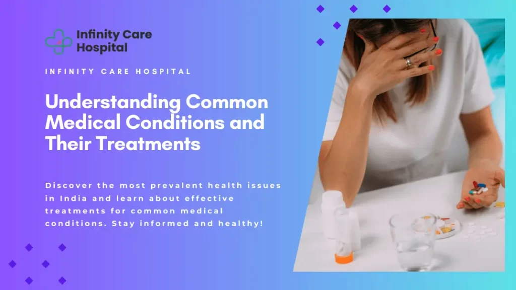 Understanding Common Medical Conditions and Their Treatments