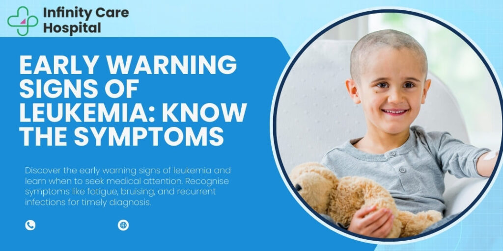 Early Warning Signs of Leukemia : Know the Symptoms